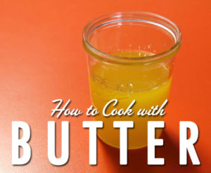 How To Cook With Butter