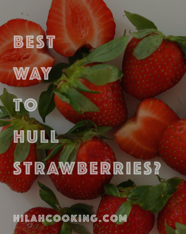 How to Hull Strawberries Hilah Cooking